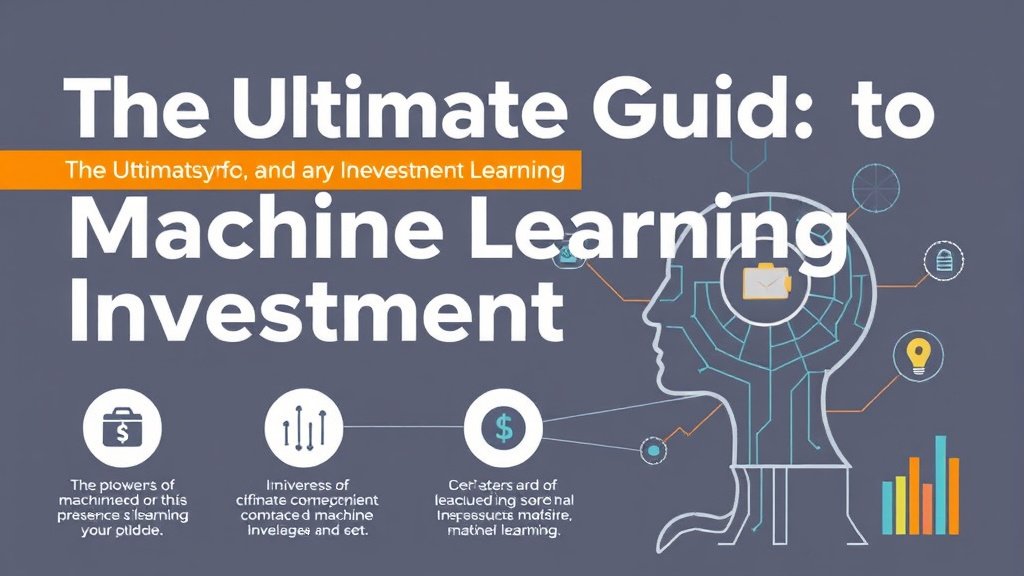 The Ultimate Guide to Machine Learning Investment Guide in 2025 summary