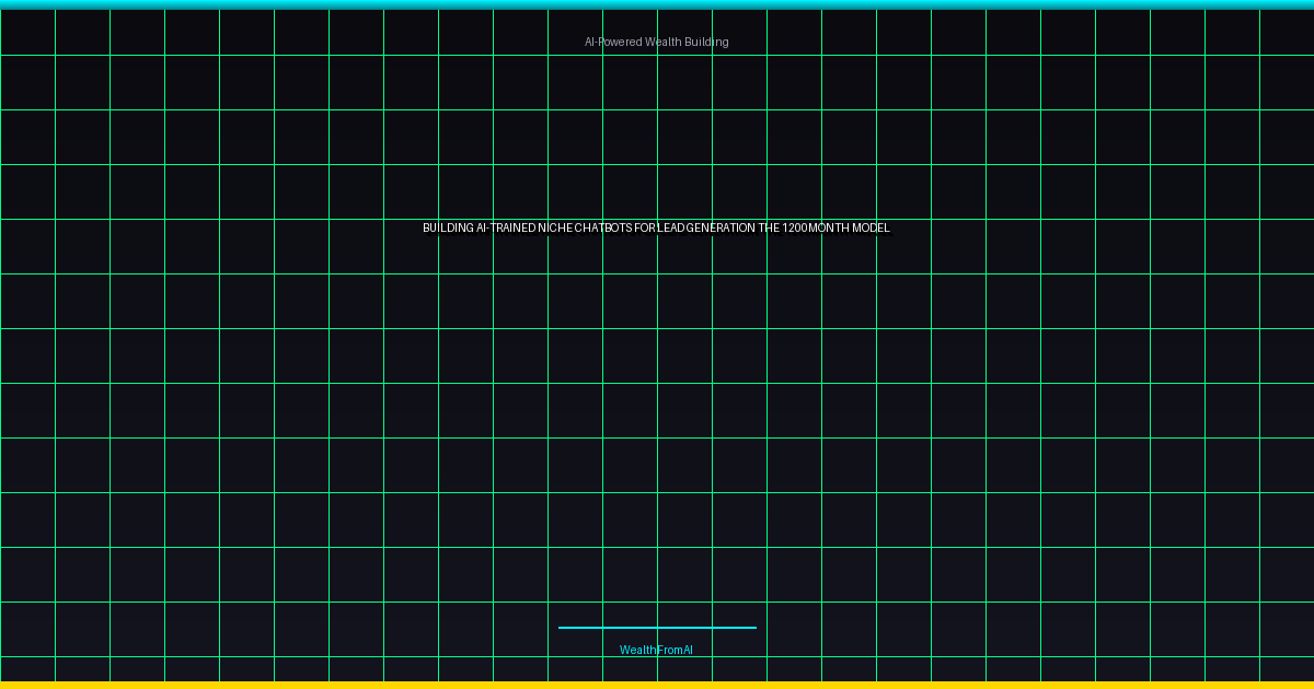 Building AI-Trained Niche Chatbots for Lead Generation (The $1,200+/month Model)