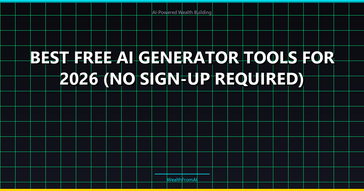 Best Free AI Generator Tools for 2026 (No Sign-Up Required)