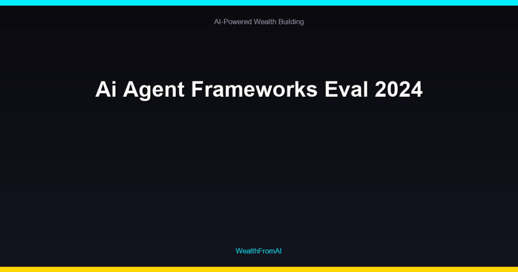 Ai Agent Frameworks Eval 2024