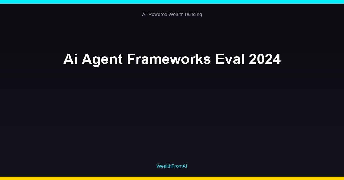 Ai Agent Frameworks Eval 2024