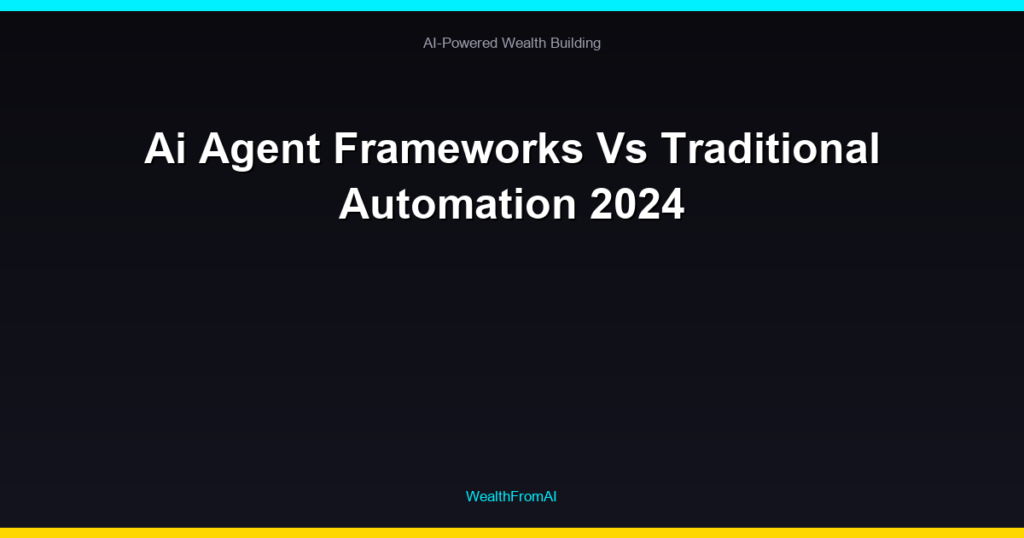 Ai Agent Frameworks Vs Traditional Automation 2024