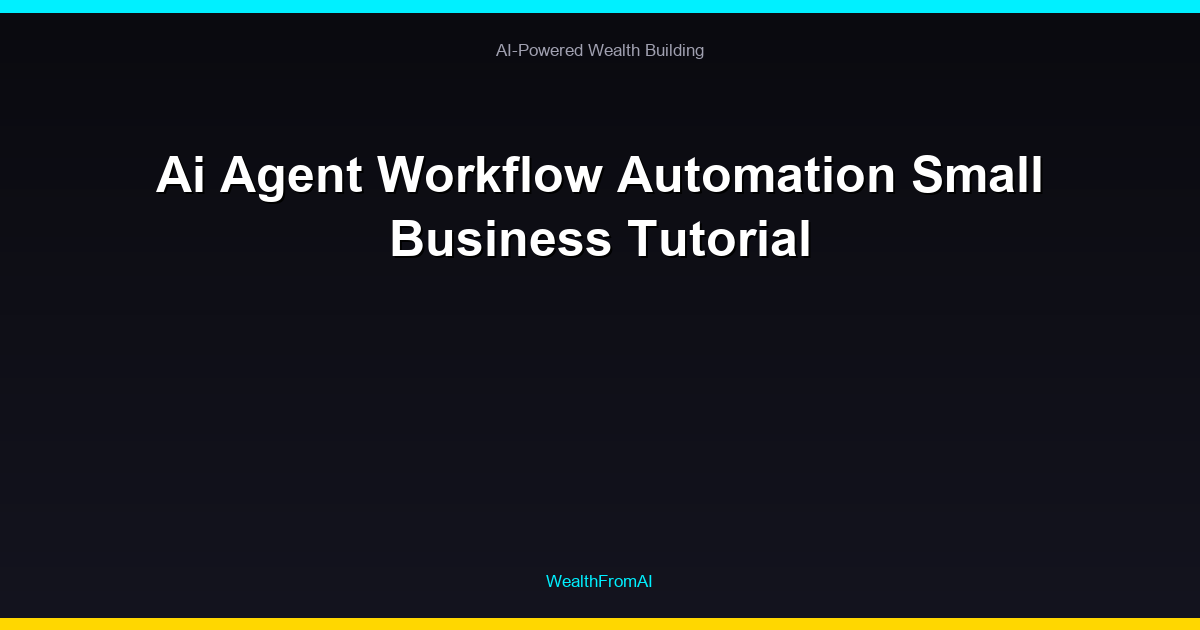 Ai Agent Workflow Automation Small Business Tutorial 70 Ai Agent Workflow Automation Small Business Tutorial