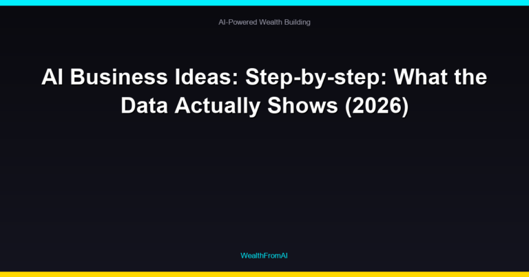 AI Business Ideas: Step-by-step: What the Data Actually Shows (2026) 1 AI Business Ideas: Step-by-step: What the Data Actually Shows (2026)
