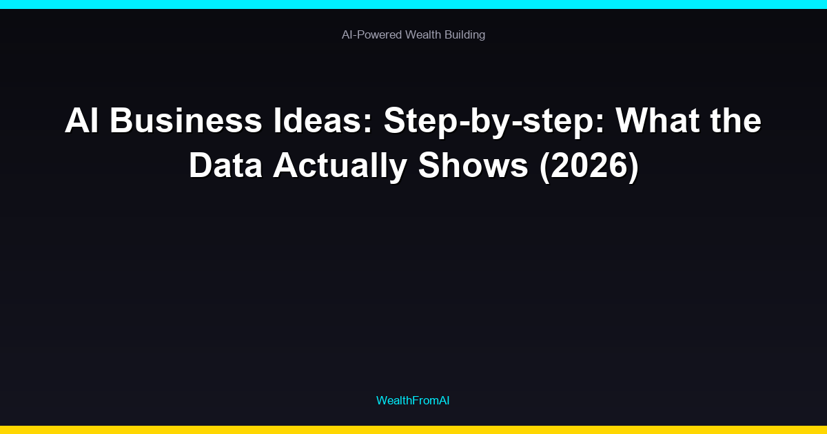 AI Business Ideas: Step-by-step: What the Data Actually Shows (2026) 32 AI Business Ideas: Step-by-step: What the Data Actually Shows (2026)