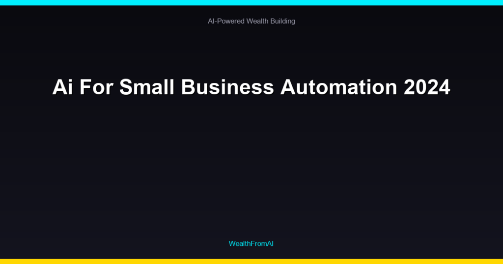 Ai For Small Business Automation 2024