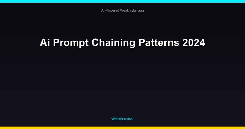 Ai Prompt Chaining Patterns 2024