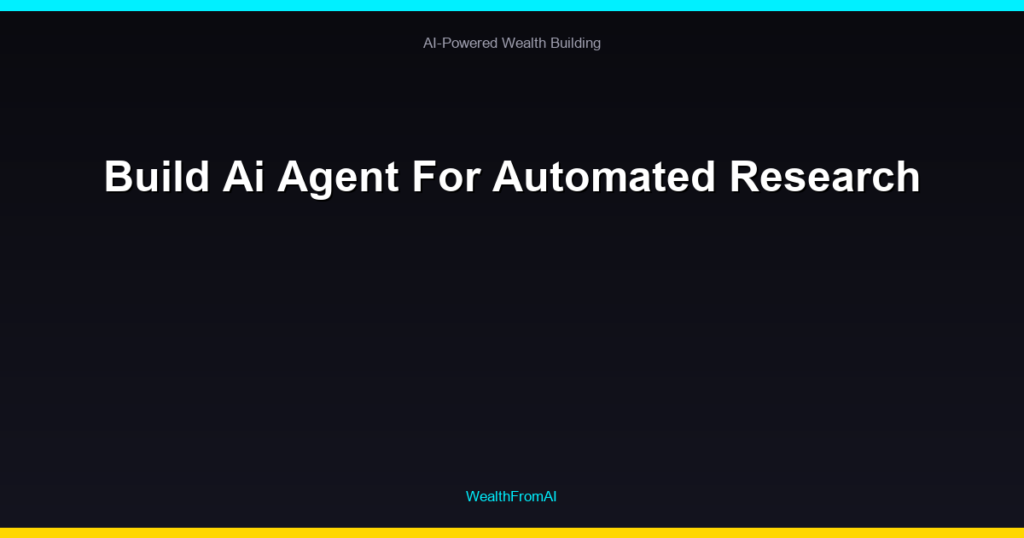 Build Ai Agent For Automated Research