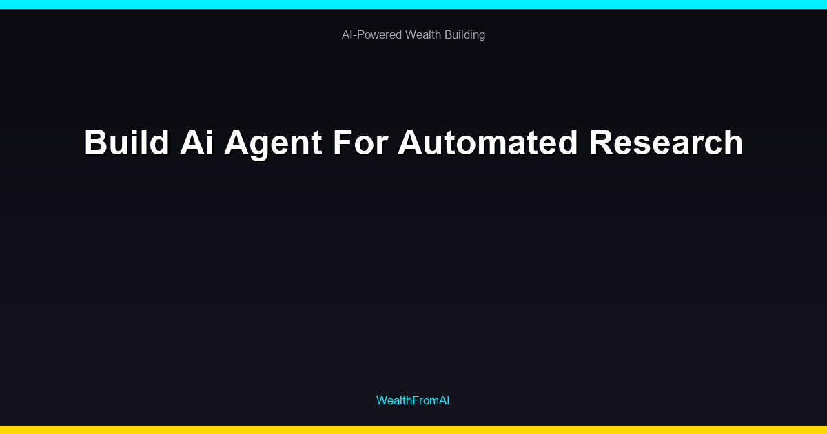 Build Ai Agent For Automated Research 36 Build Ai Agent For Automated Research