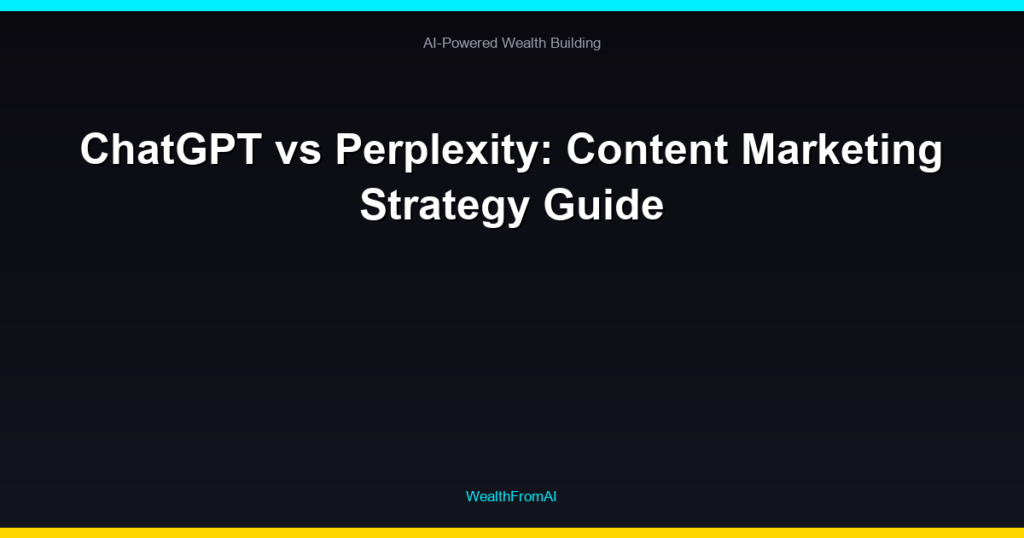 ChatGPT vs Perplexity: Content Marketing Strategy Guide