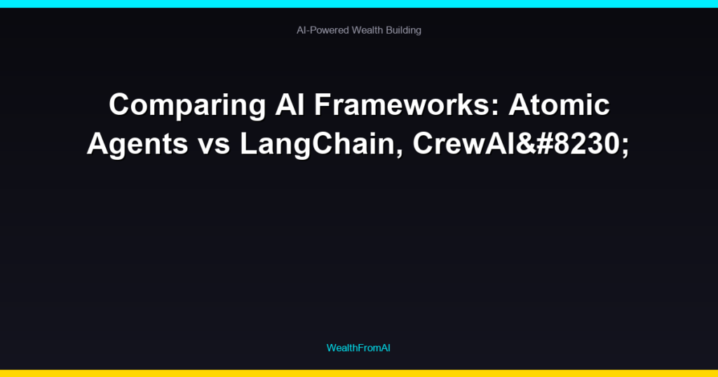 Comparing AI Frameworks: Atomic Agents vs LangChain, CrewAI…