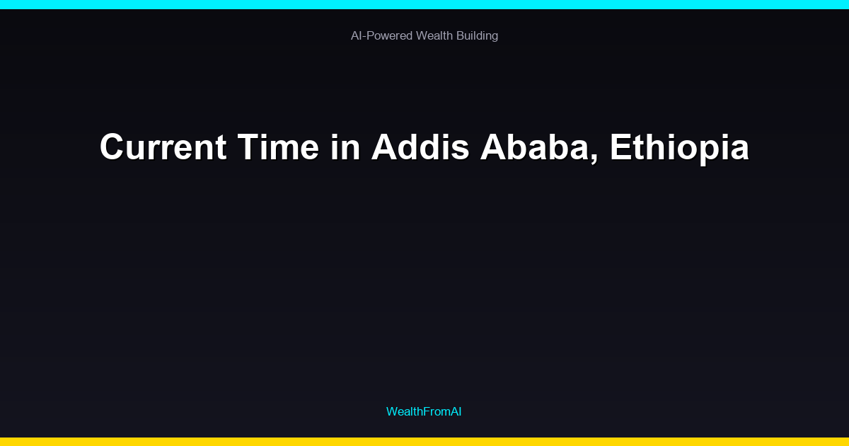 Current Time in Addis Ababa, Ethiopia 38 Current Time in Addis Ababa, Ethiopia