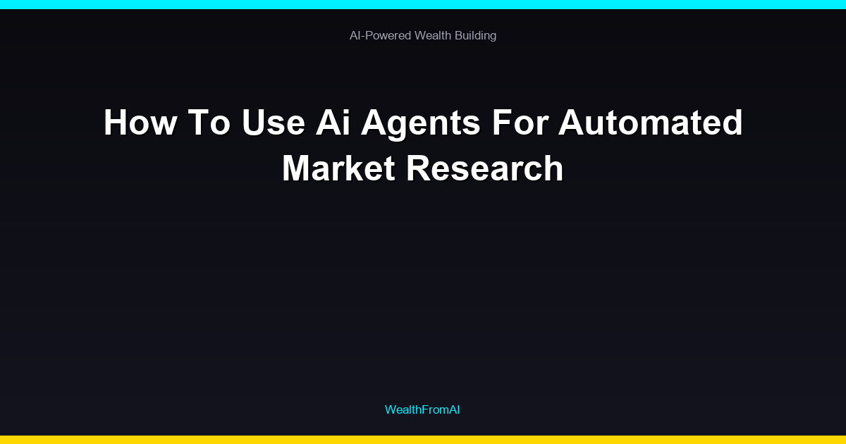 How To Use Ai Agents For Automated Market Research