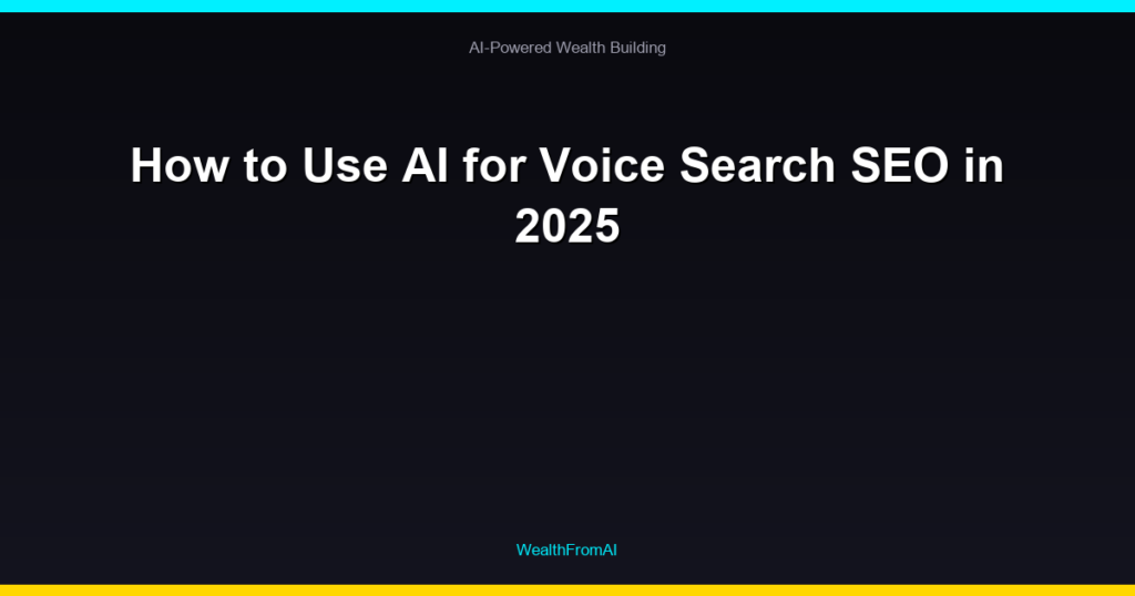 How to Use AI for Voice Search SEO in 2025
