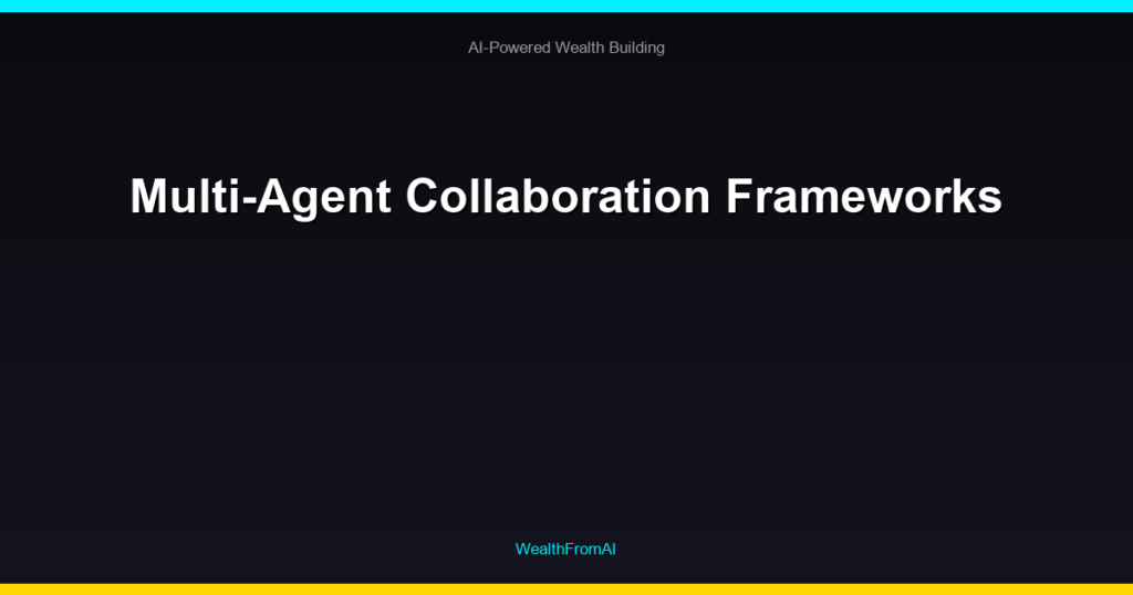 Multi-Agent Collaboration Frameworks