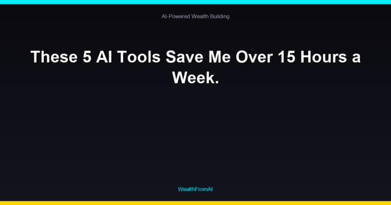 These 5 AI Tools Save Me Over 15 Hours a Week. 162 These 5 AI Tools Save Me Over 15 Hours a Week.